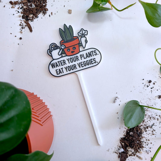 Water Your Plants. Eat Your Veggies.
