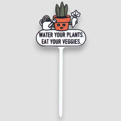 Water Your Plants. Eat Your Veggies.